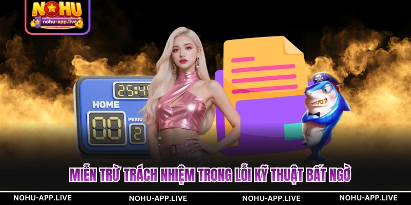 Miễn trừ trách nhiệm trong lỗi kỹ thuật bất ngờ