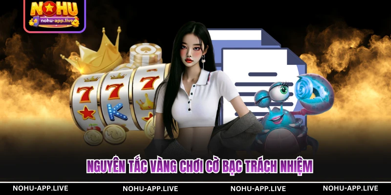 Nguyên tắc vàng chơi cờ bạc trách nhiệm