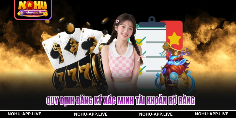 Quy định đăng ký xác minh tài khoản rõ ràng